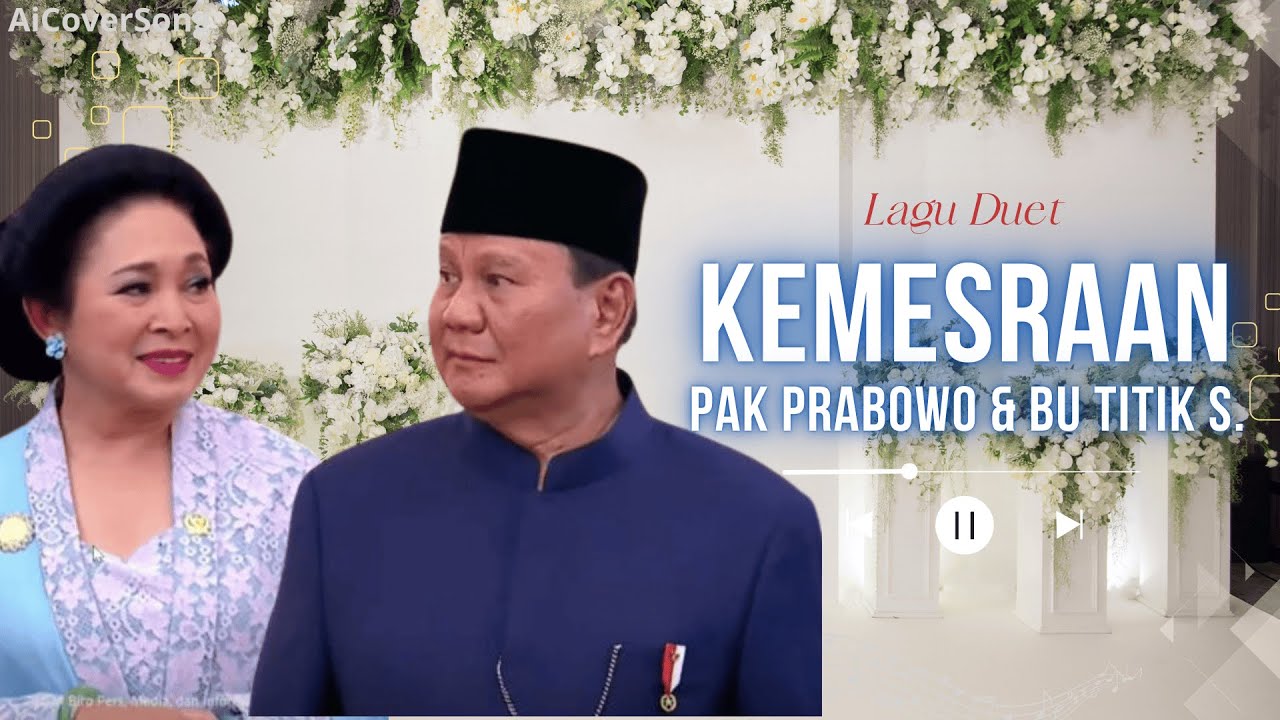 Lagu Duet Romantis Pak Prabowo & Bu Titik :Kemesraan - Menyentuh Hati
