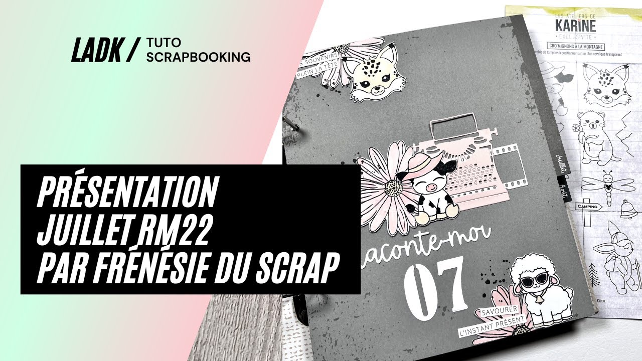 Tuto Scrapbooking | Présentation du mois de Juillet 2022 du Raconte Moi de Frénésie du Scrap !