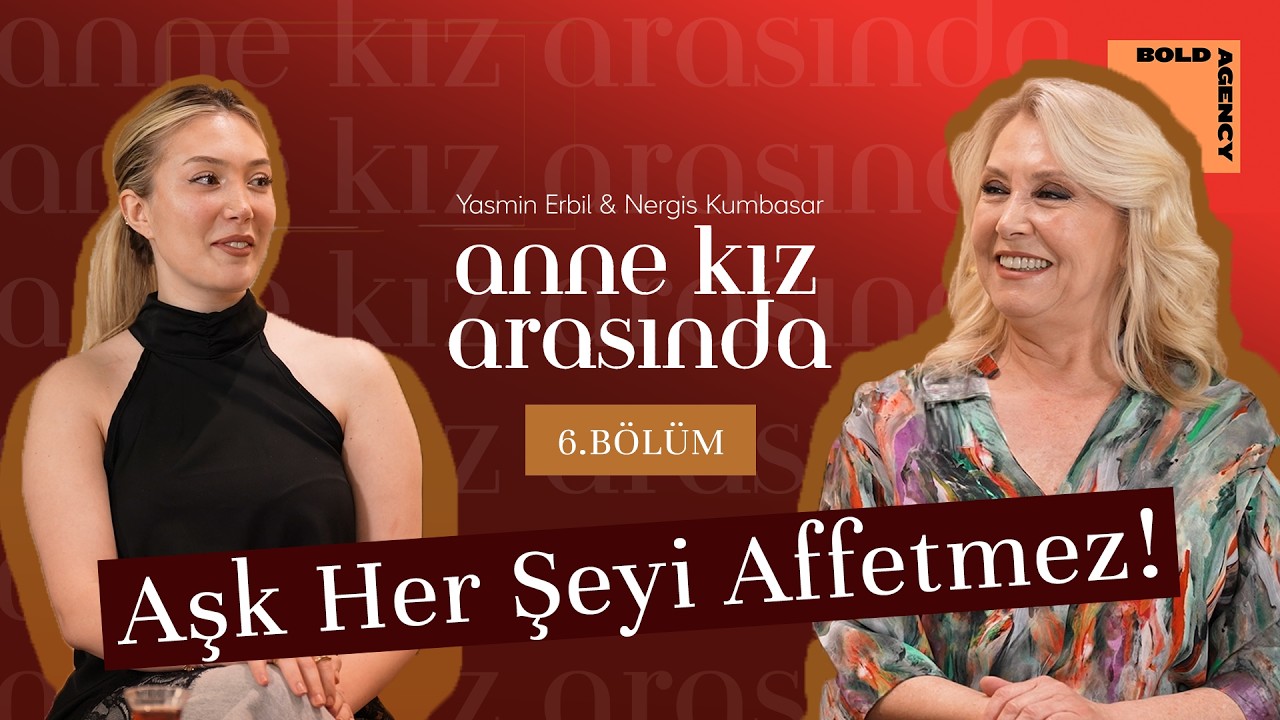 Nergis Kumbasar& Yasmin Erbil |Anne Kız Arasında'nın 6. b&ouml;l&uuml;m&uuml;nde hi&ccedil; sorulmayan sorular cevaplandı!