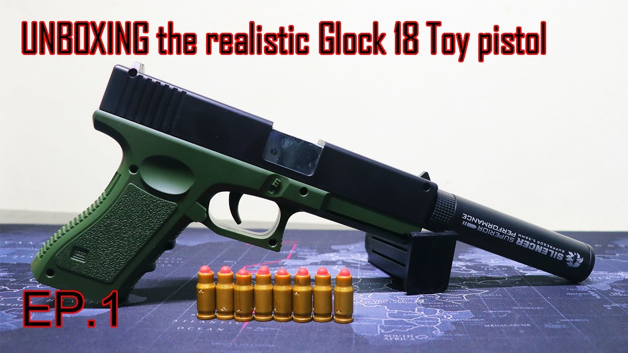 [UNBOXING] the realistic Glock 18 Toy pistol EP.01