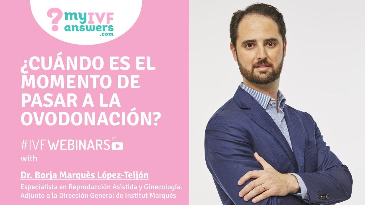 ¿Cuándo es el momento de pasar a la ovodonación? IVFWEBINARS