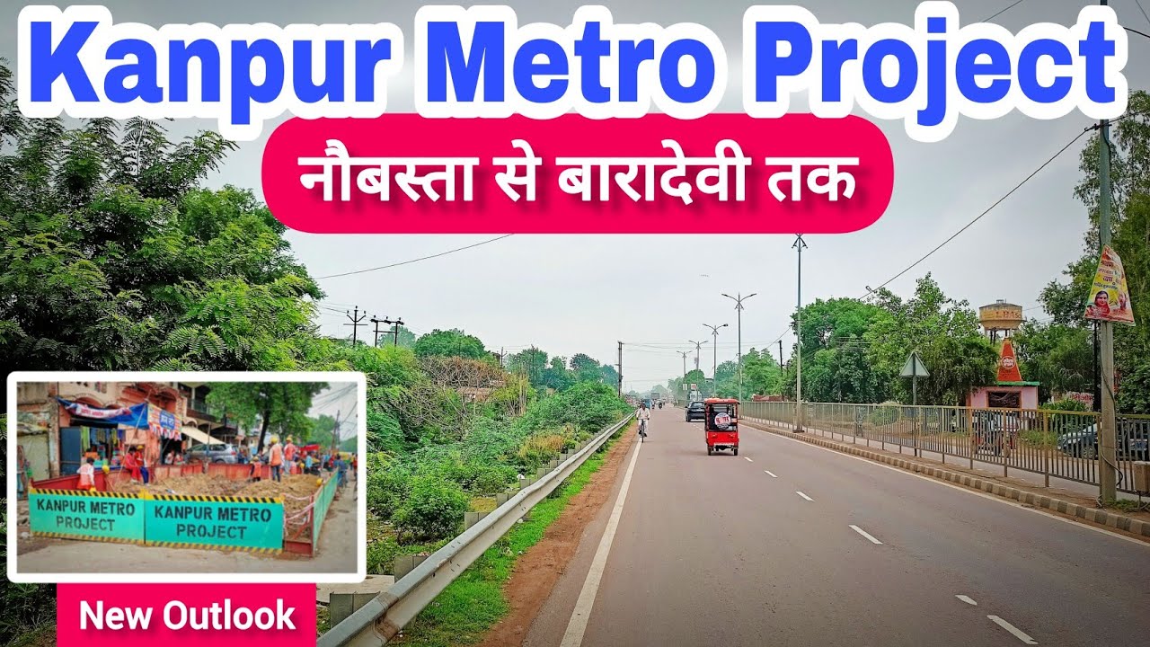 Ep 12 - Kanpur Metro Latest Work Update from Naubasta to Baradevi || A New Outlook 🚇 #kanpurmetro