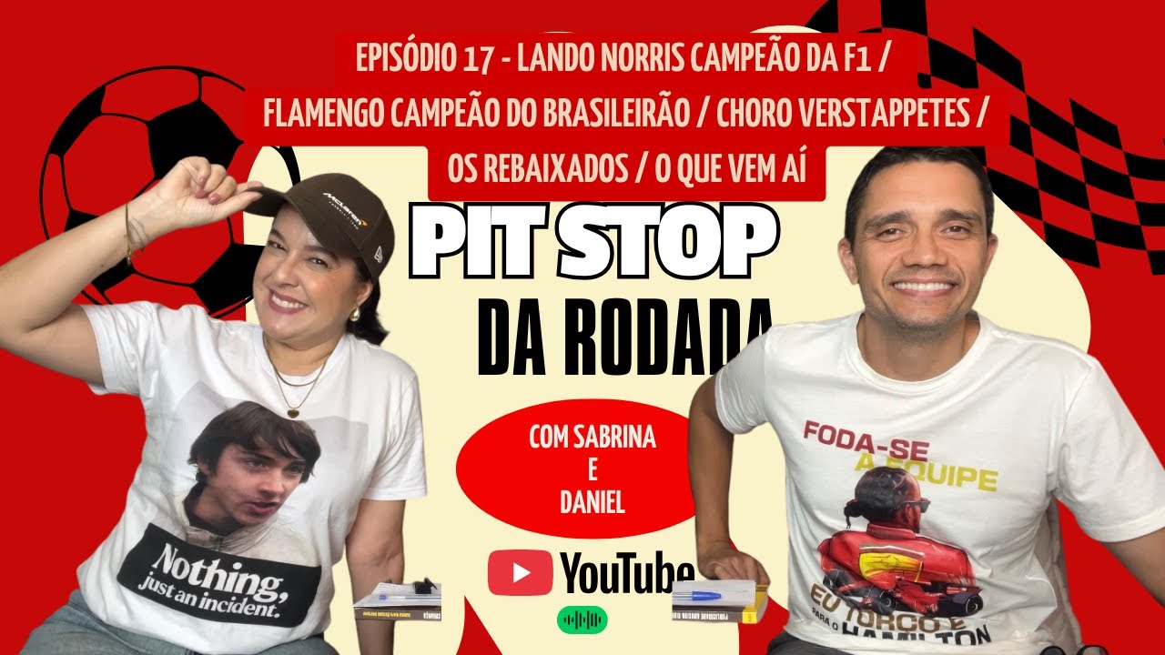 LANDO NORRIS CAMPEÃO F1 / FLAMENGO CAMPEÃO BRASILEIRÃO / CHORO VERSTAPPETES / OS REBAIXADOS