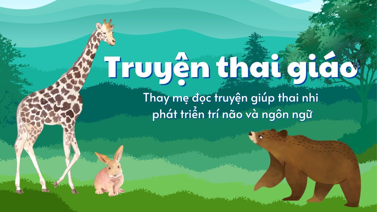 Truyện thai giao cho bé hay về ý nghĩa cuộc sống | TRAN THAO VI OFFICIAL