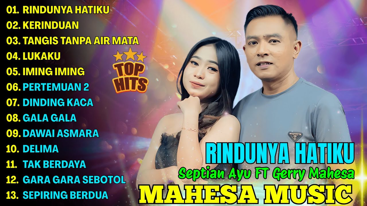 RINDUNYA HATIKU - SEPTIAN AYU FT GERRY MAHESA - MAHESA MUSIC TERBARU FULL ALBUM 2025