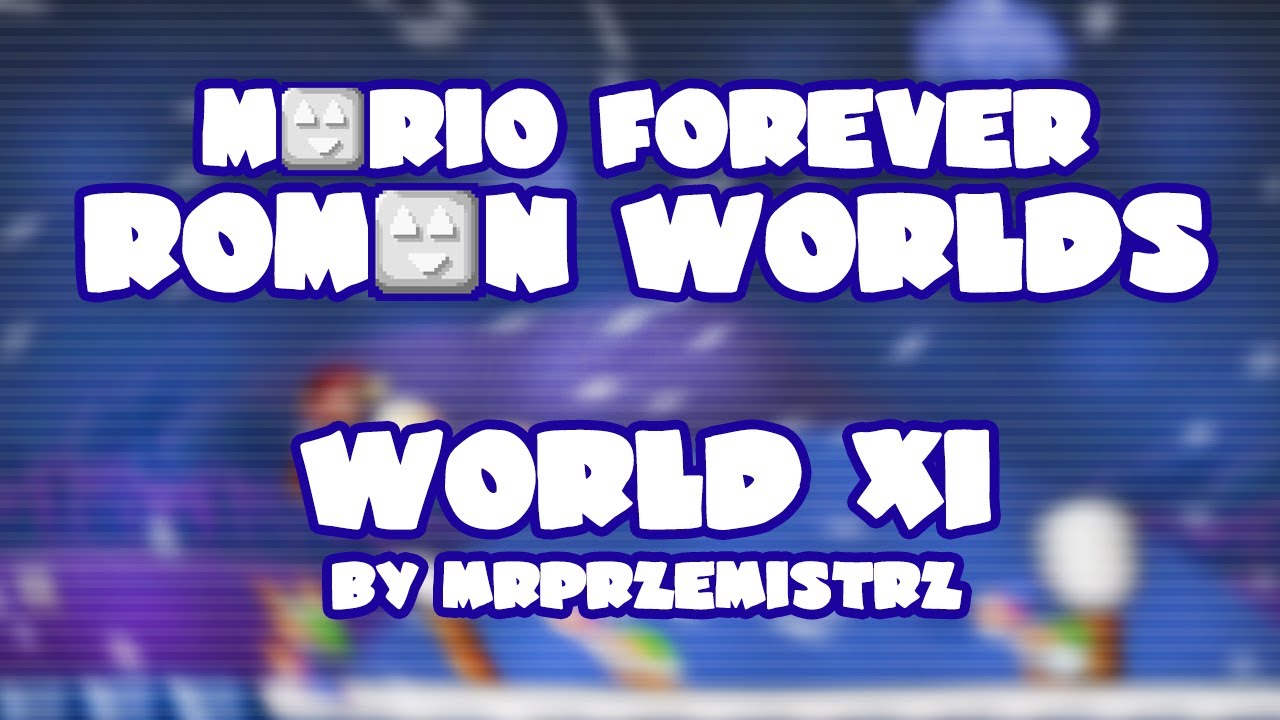 Mario Forever Roman Worlds v3.4 • World XI • Captions