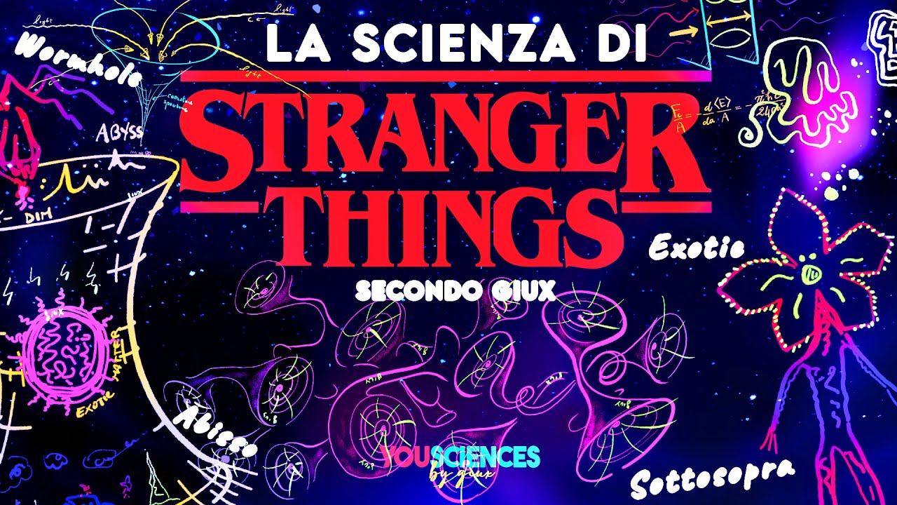 La SCIENZA di STRANGER THINGS secondo GIUX! Sottosopra, WORMHOLE, Abisso e Dimensioni eXtra!
