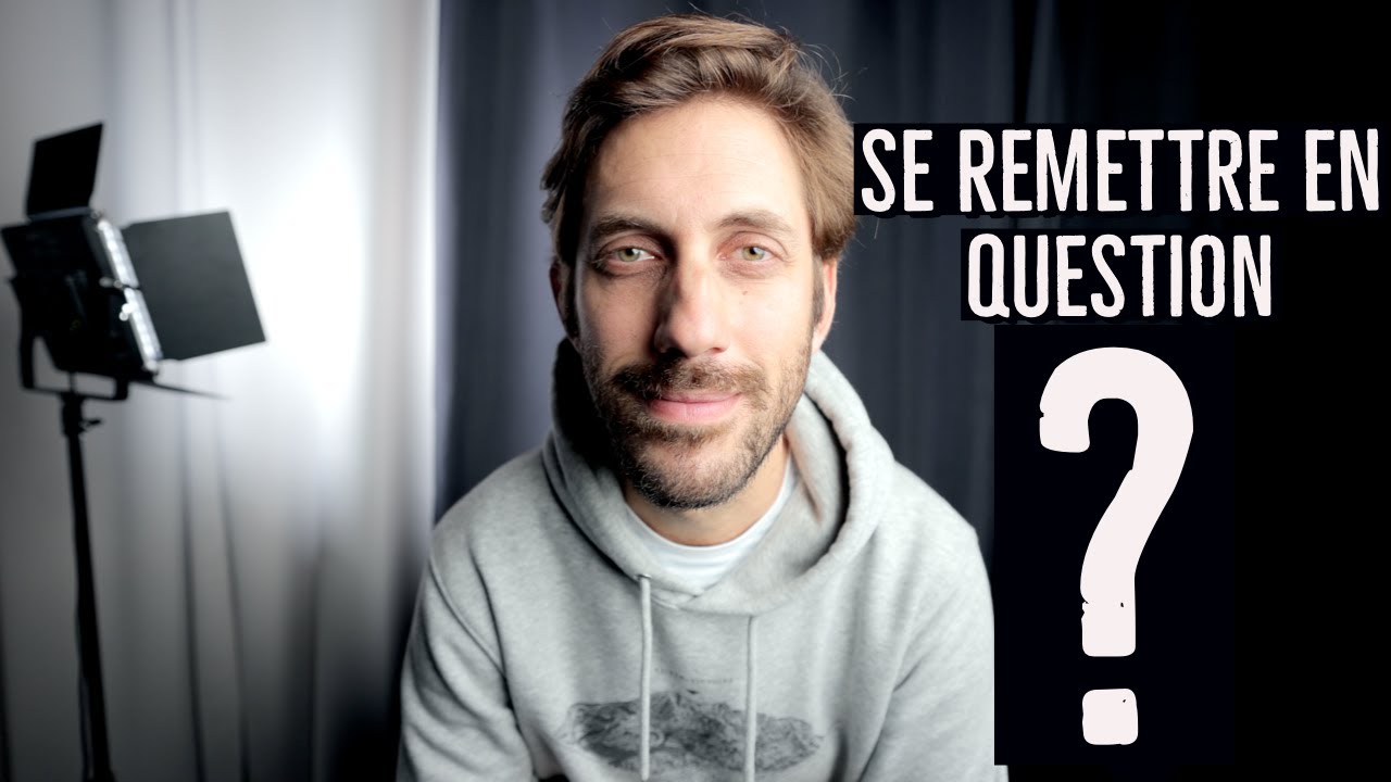 Se remettre en QUESTION avec 5 r&eacute;flexions 🧠