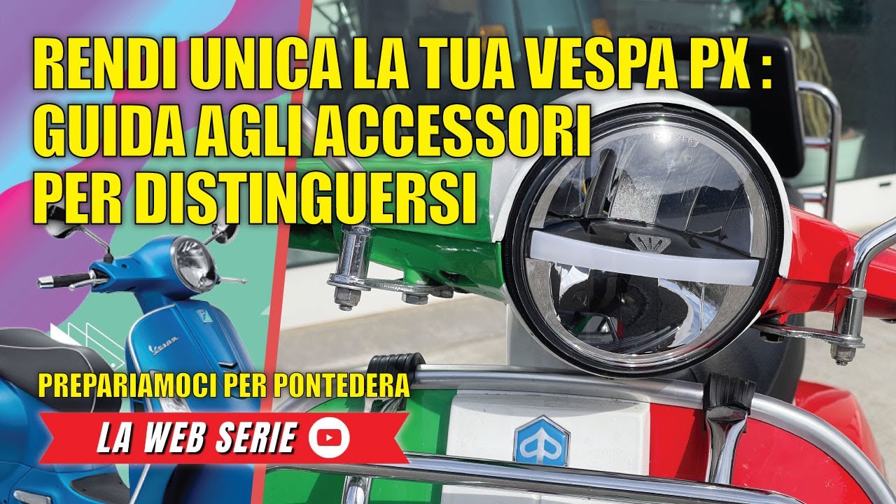 Rendi Unica la Tua Vespa PX: Personalizzala con gli Accessori essenziali per un VIAGGIO