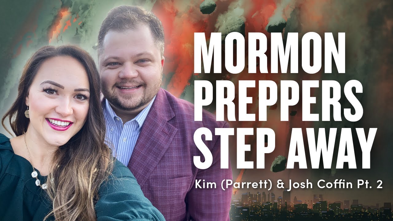 Mormon Preppers Step Away - Kim and Josh Coffin Pt. 2 | Ep. 1829
