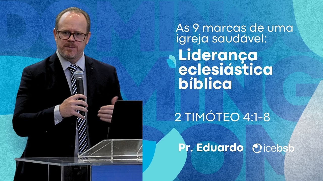 9 marcas de uma igreja saudável: Liderança bíblica | Pr. Eduardo | 2 Timóteo 4:1-8 | 25 /01/2026