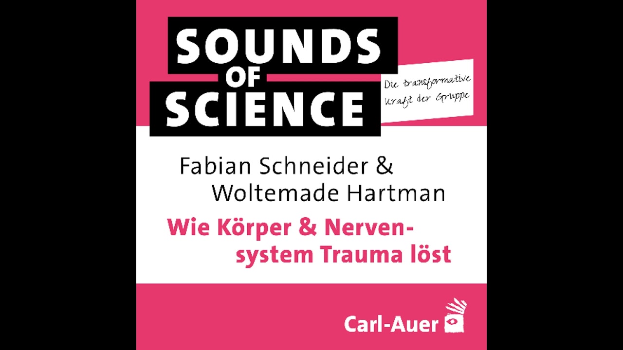 #3 Die transformative Kraft der Gruppe | Schneider & Hartman – Wie Körper & Nervensystem Trauma löst