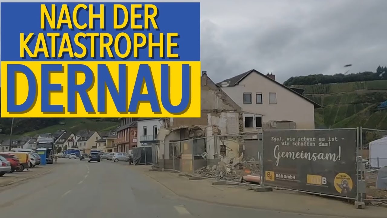 Nach der Katastrophe - Dernau im Ahrtal - Eine Flutkatastrophe im Sommer