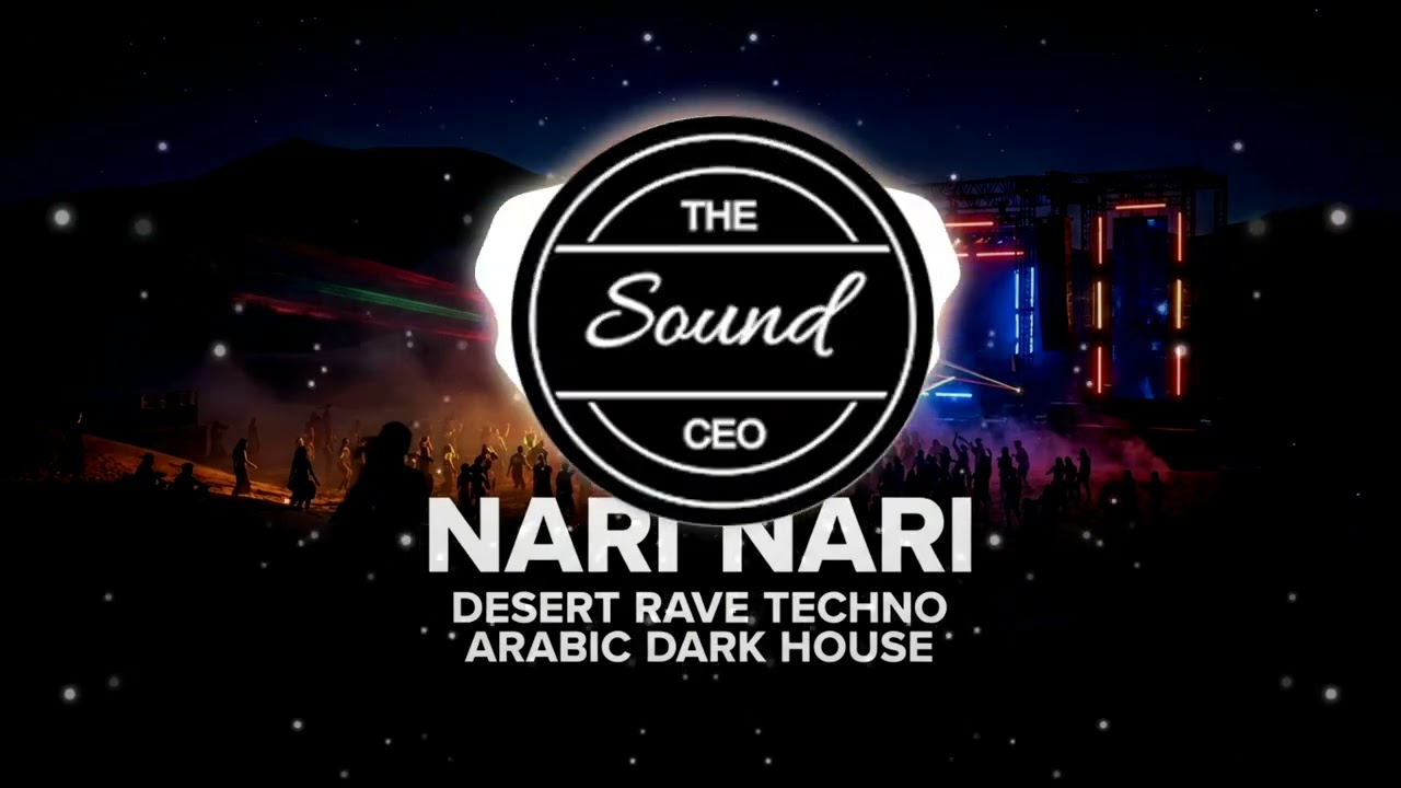 NARI NARI – Desert Rave Techno | Arabic Dark House