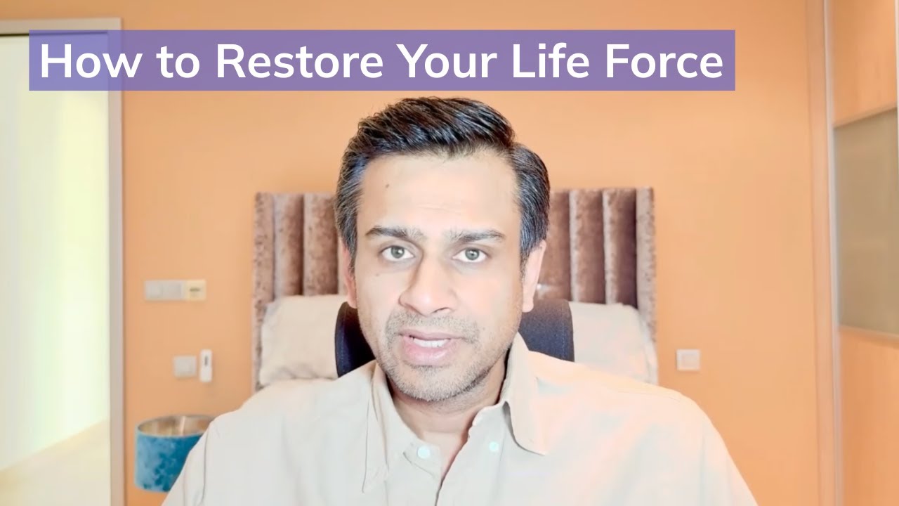 How to Restore Your Life Force