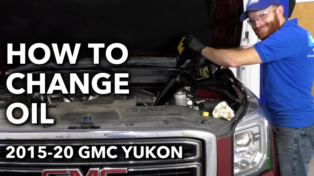 How to Change Oil Yourself on GMC Yukon 4th Generation 2015-20