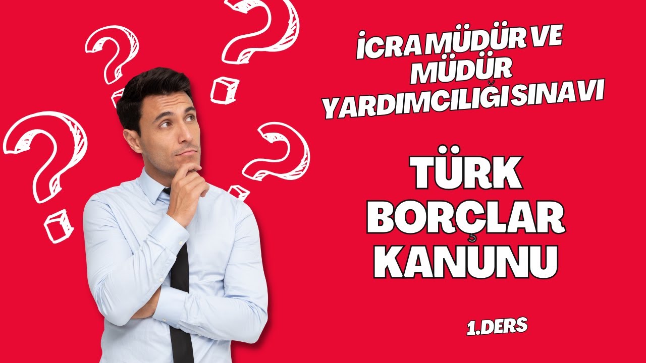 TÜRK BORÇLAR KANUNU (1. DERS) #icramüdüryardımcılığı #icra