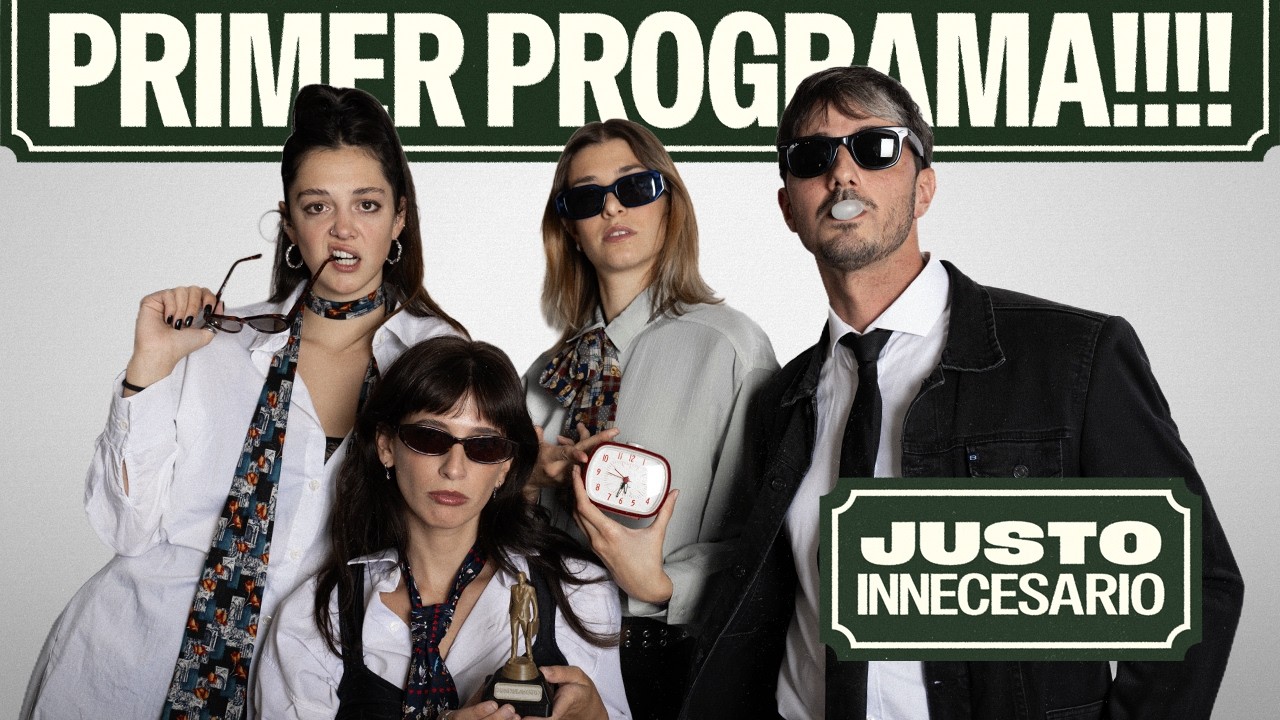 JUSTO INNECESARIO | PRIMER PROGRAMA!!! | 04.05