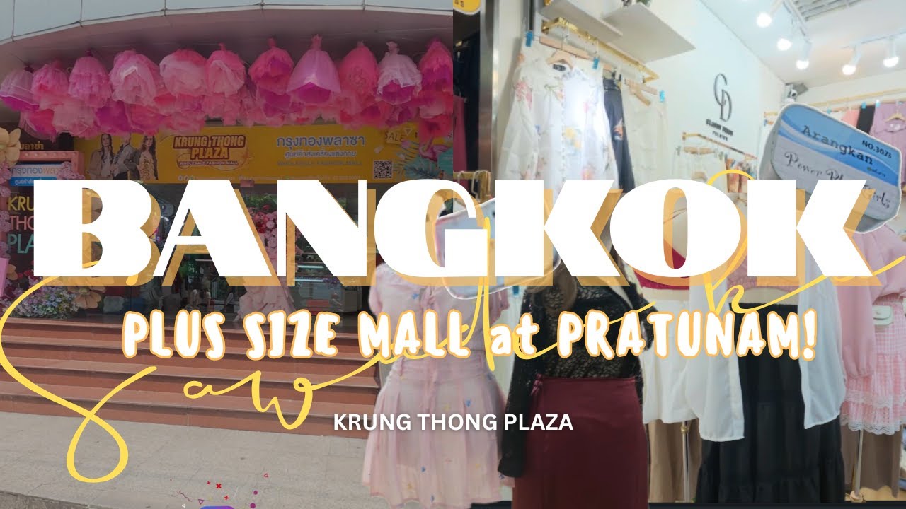 Bangkok, Thailand - Shopping plus size clothes for plus size girlies! (Krung Thong Plaza, Pratunam)