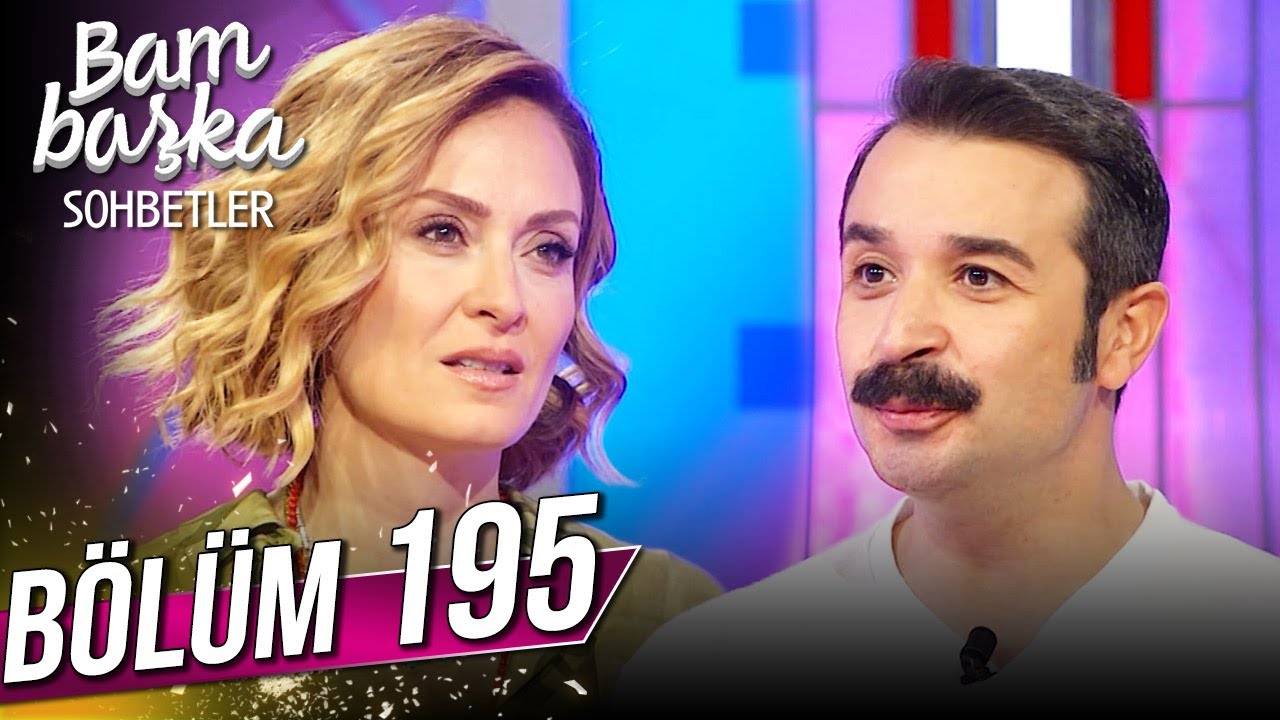 Bambaşka Sohbetler 195. Bölüm - Eser Eyüboğlu