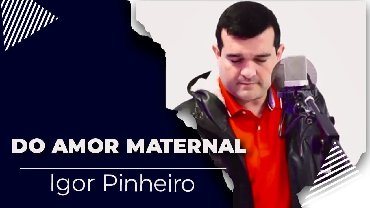 IGOR PINHEIRO - DO AMOR MATERNAL (Clipe Oficial)