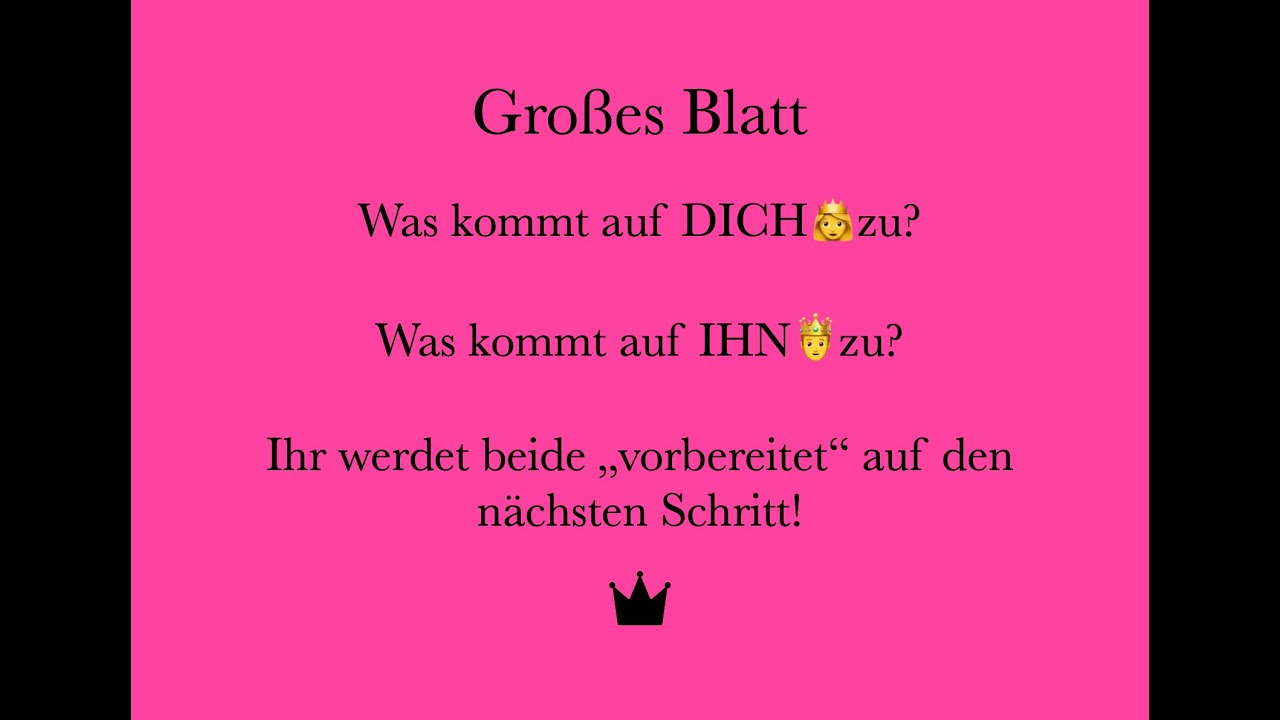 Gr. Blatt-Was kommt auf DICH👸zu? Was kommt auf IHN🤴zu? Ihr werdet auf den nächste Step 