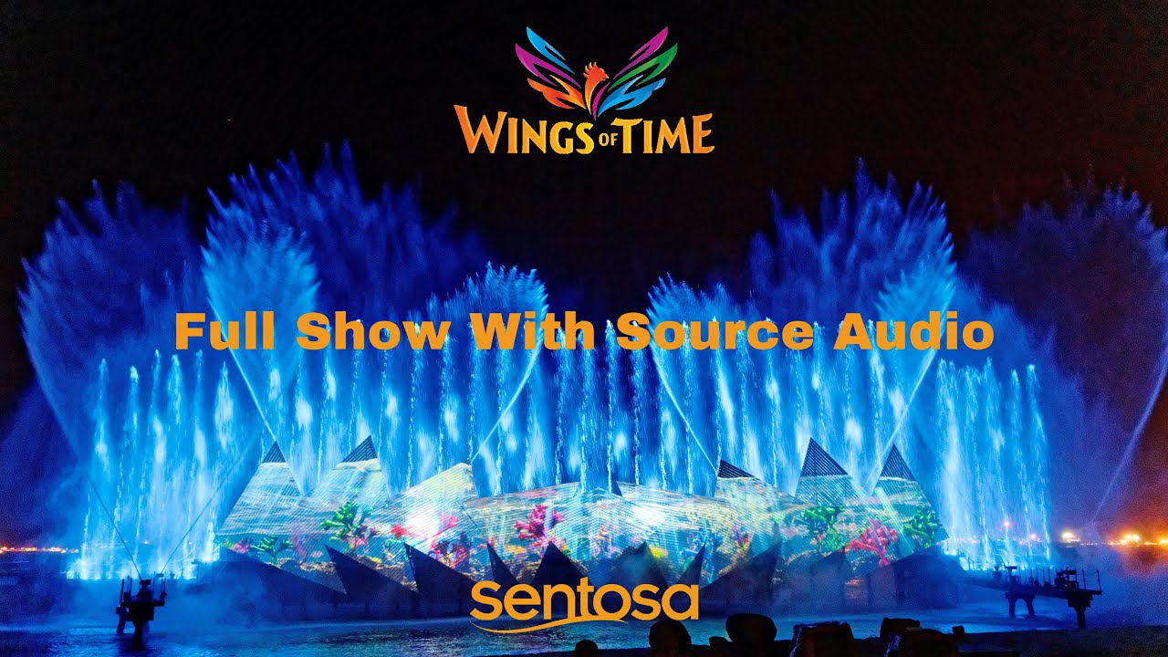 Wings of Time Full Show | Sentosa Island, Singapore