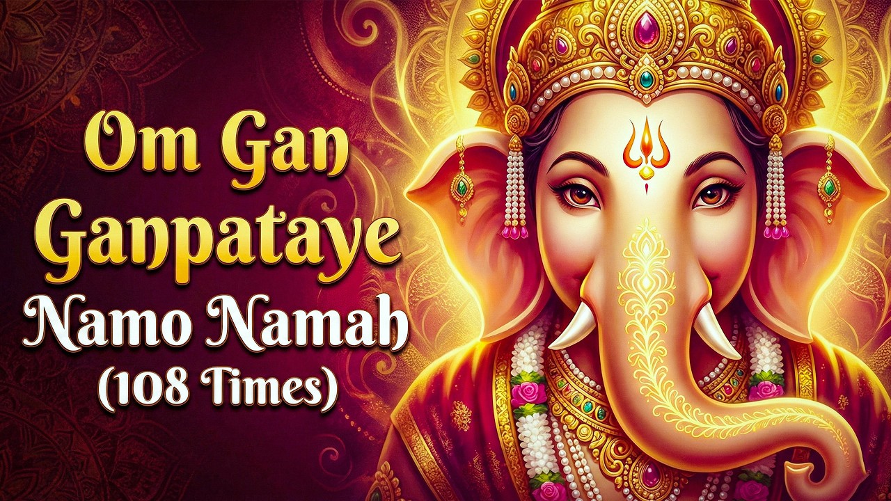 #Ganesh Mantra 108 Times - Om Gan Ganpataye Namo Namah | गणेश मंत्र - ओम गण गणपते नमो नमः | Bhajan
