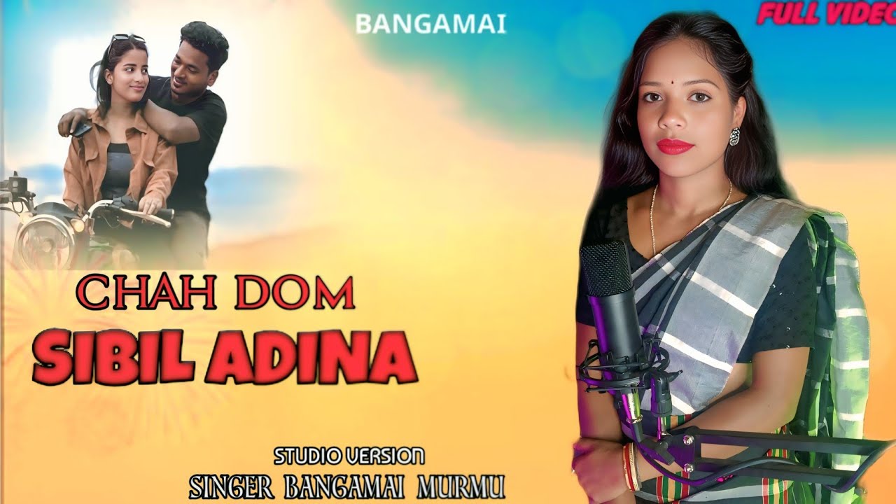 CHAH DOM SIBIL ADINA || NEW SANTALI FULL VIDEO 2025 || STUDIO VERSION || BANGAMAI