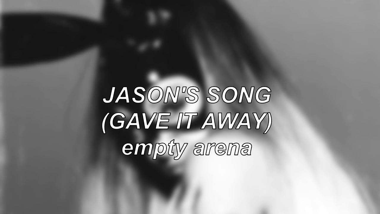 Ariana Grande - Jason's Song (Gave It Away) | Empty Arena Edit