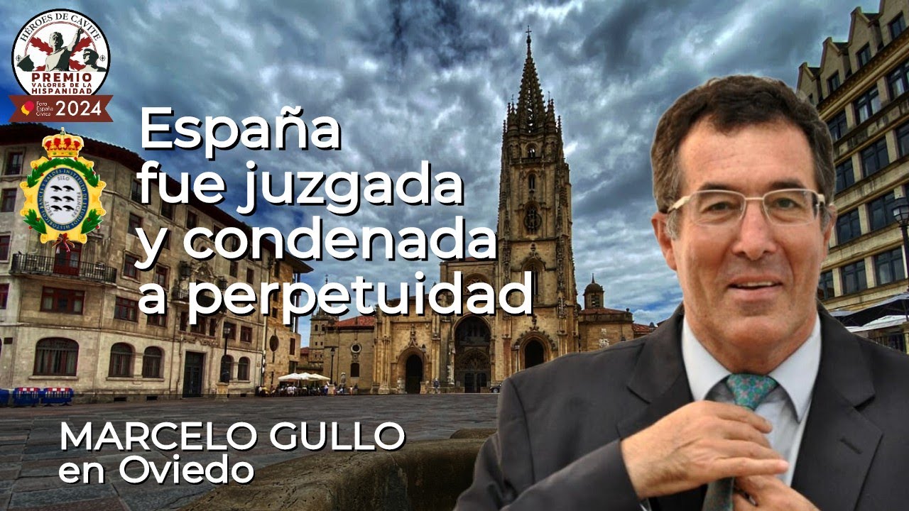 Marcelo Gullo: España fue juzgada y condenada a perpetuidad. Conferencia en Oviedo
