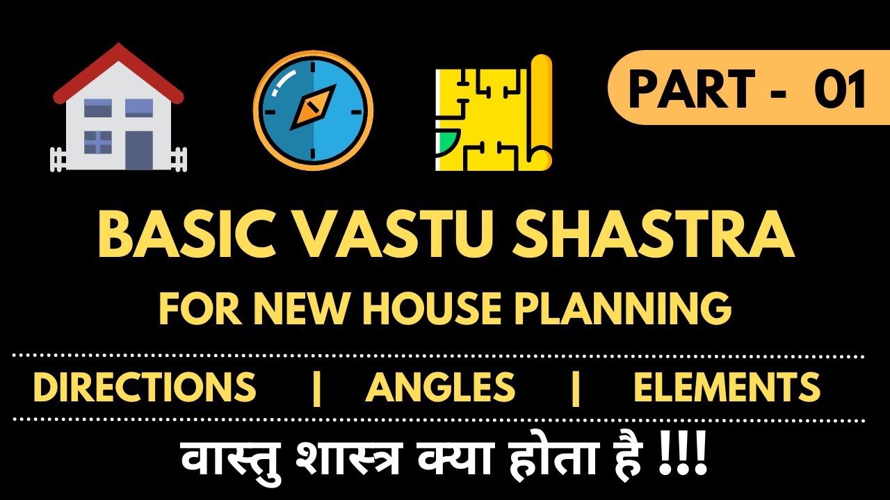 Basic Vastu Shastra for New House Planning Part-1 | Vastu Directions | Vastu Angles | Vastu Elements