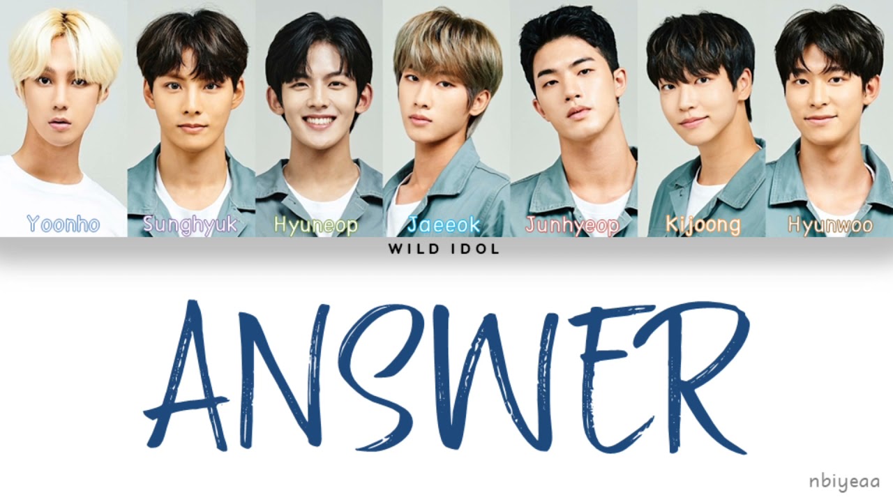 THE WILD IDOL (국한 데뷔 야생돌) - ANSWER [Han-Rom-Eng color coded lyrics]