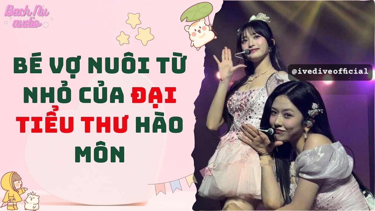 Bách Hợp Audio | BÉ VỢ NUÔI TỪ NHỎ CỦA ĐẠI TIỂU THƯ HÀO MÔN | Truyện Sáng tác
