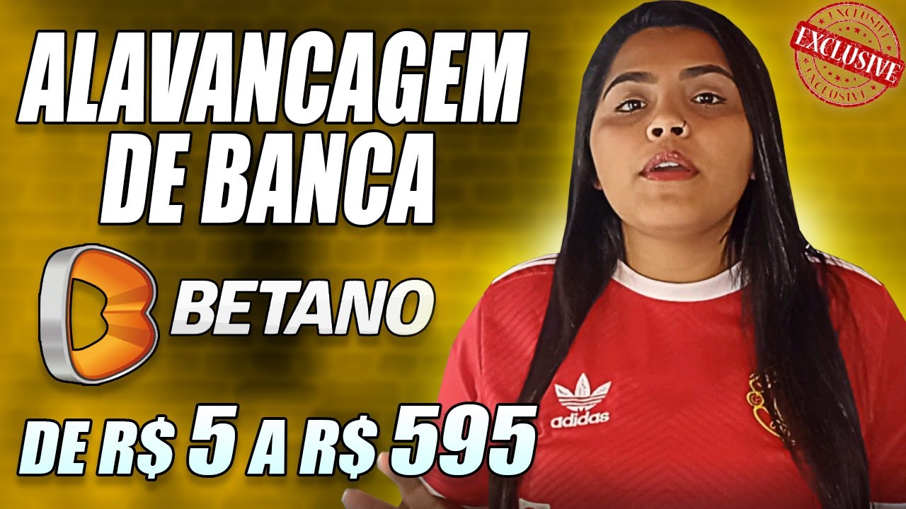 ALAVANCAGEM DE BANCA BETANO COM 5 REAIS ATE 595 REAIS | MÉTODO SEGURO E VALIDADO!!