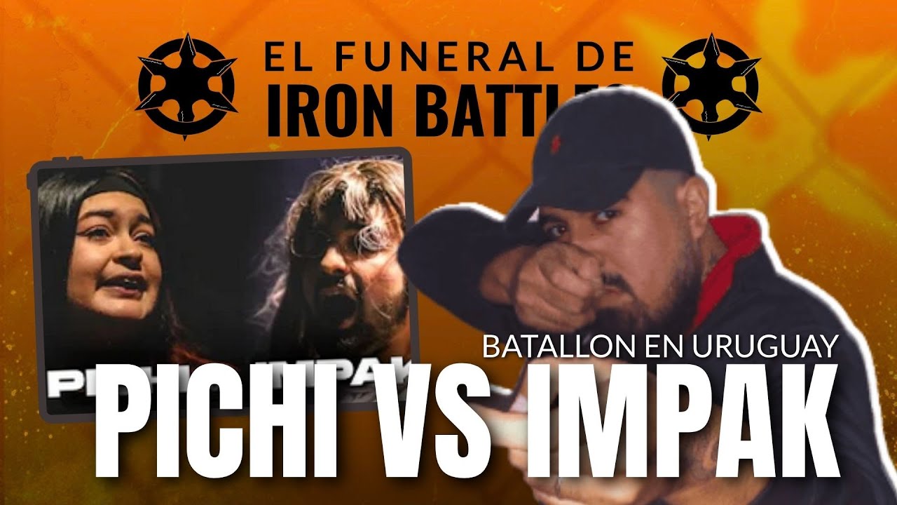 PICHI VS IMPAK en @Calla | Batallon en Uruguay| El Funeral de Iron Battles