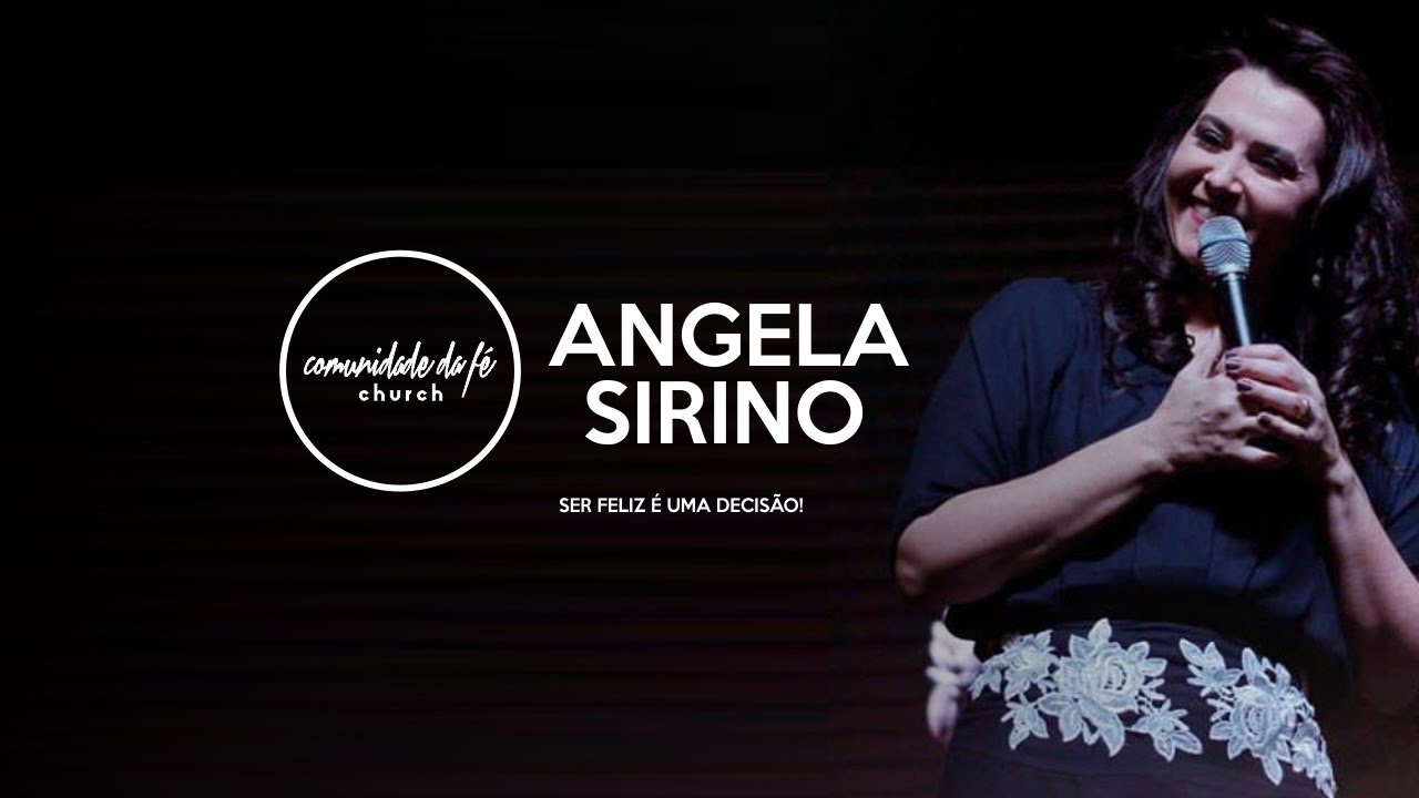 Angela Sirino // Ser feliz é uma decisão!