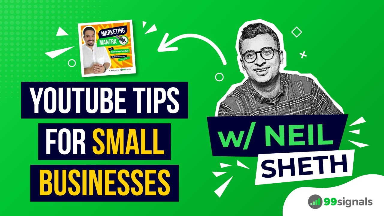YouTube Tips for Small Businesses (w/ Neil Sheth) | Marketing Mantra Podcast