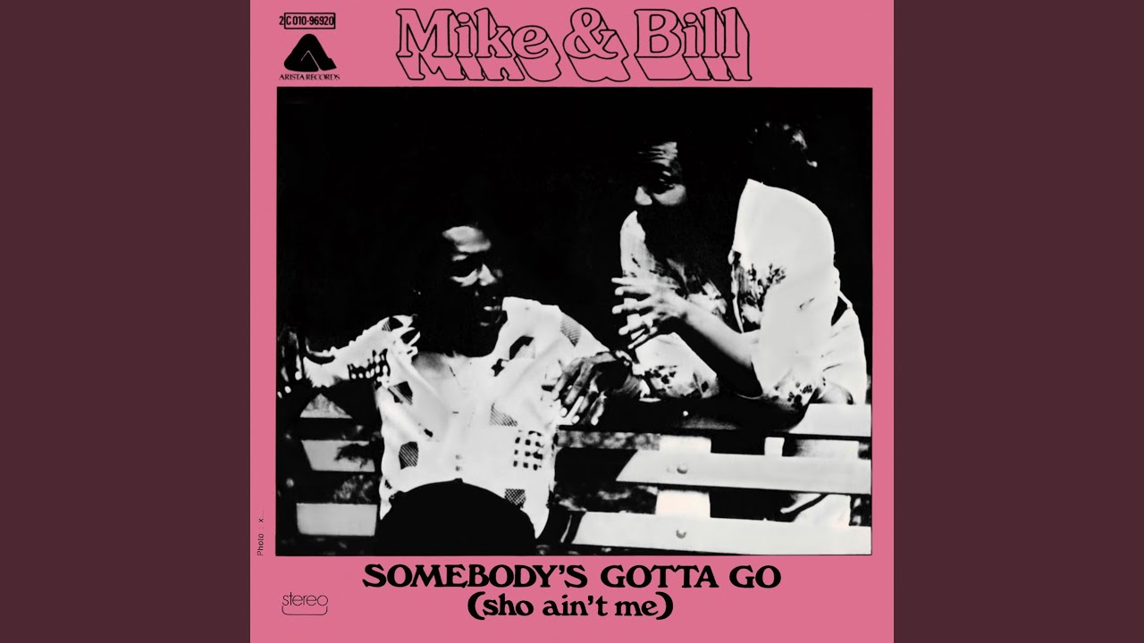 Somebody's Gotta Go (Sho Ain't Me)