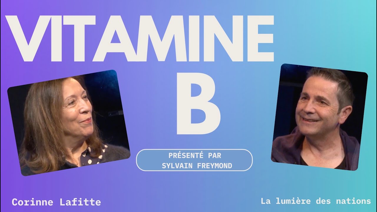 Vitamine B avec Corinne Lafitte : La lumière des nations