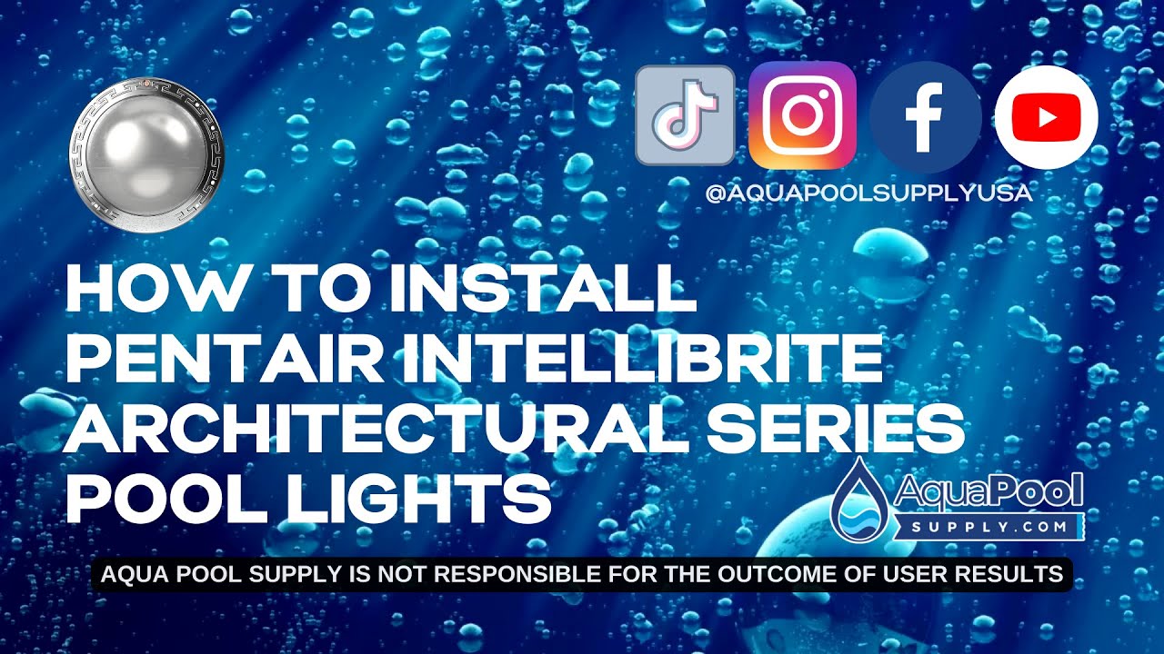 How To Install Pentair Intellibrite Architectural Series Pool Lights