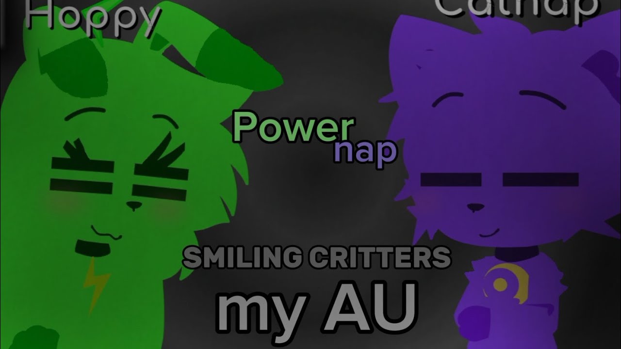 Powernap // AU // smiling critters (12+) catnap and hoppy hopscotch