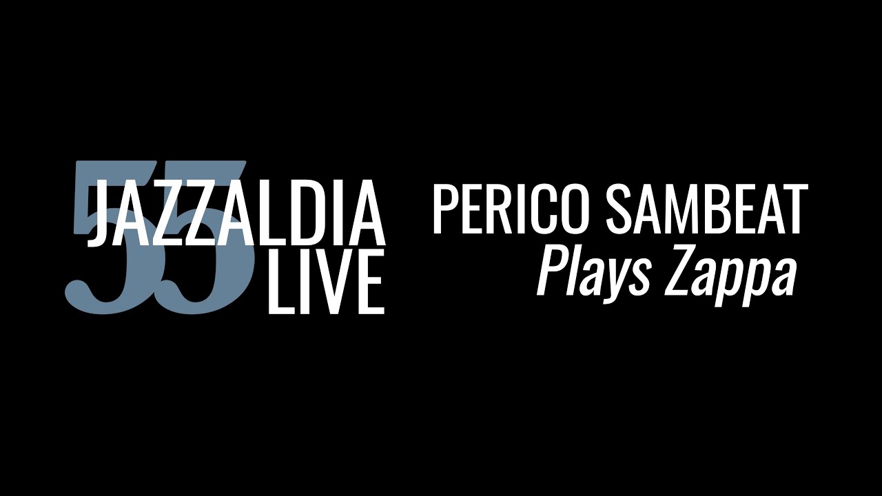 Perico Sambeat Plays Zappa - LIVE 55 JAZZALDIA - july 24, 2020