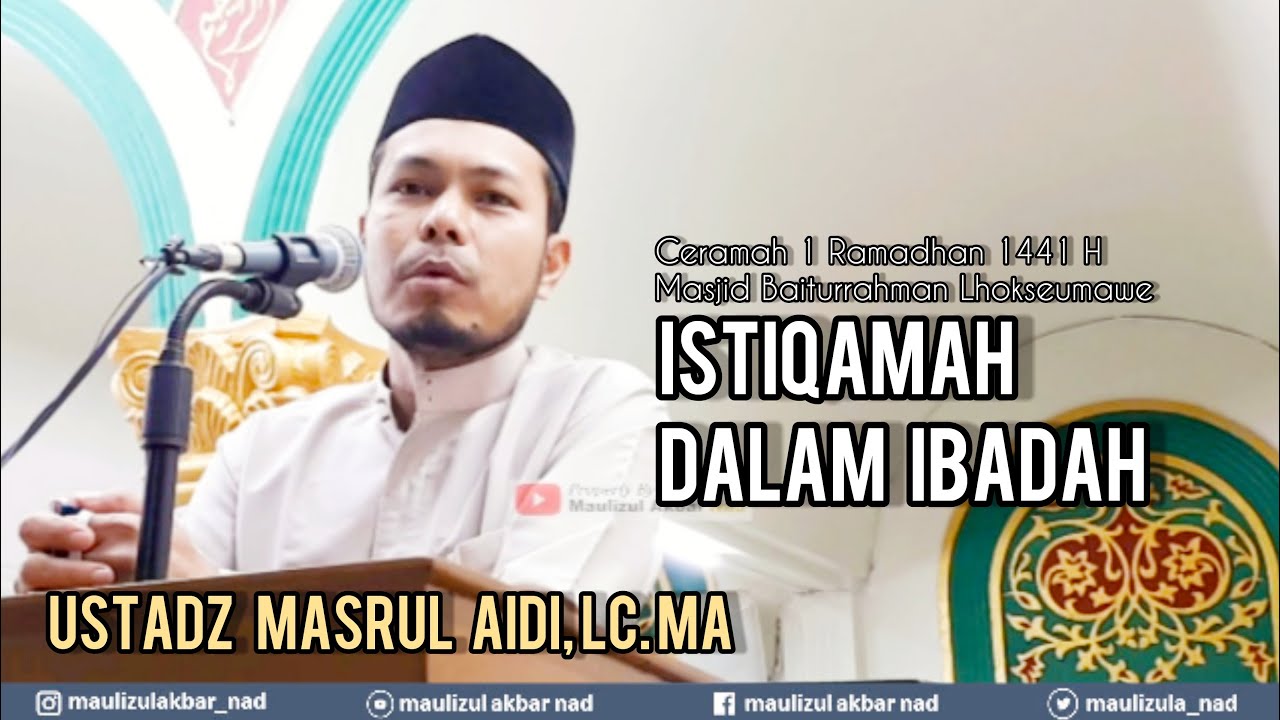 Ceramah Tarawih Ustadz Masrul Aidi, Lc. MA di Masjid Baiturrahman Lhokseumawe