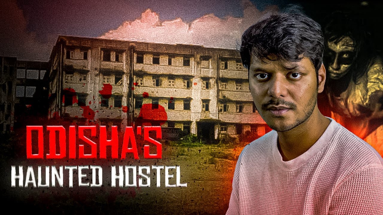 Odisha's Haunted Hostel (Odisha's Haunted experience)