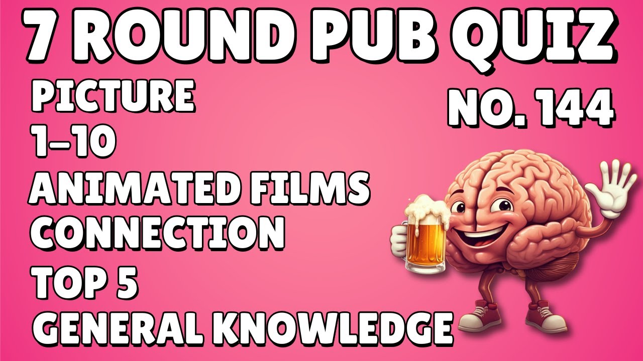 Pub Quiz: Picture Round, 1-10, Animated Films, Connection, Top 5, General Knowledge & Bonus 144