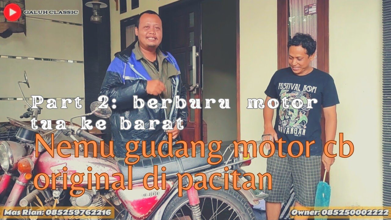BERBURU MOTOR TUA KE BARAT PART 2 || NEMU GUDANG MOTOR CB ORIGINAL DI PACITAN‼️
