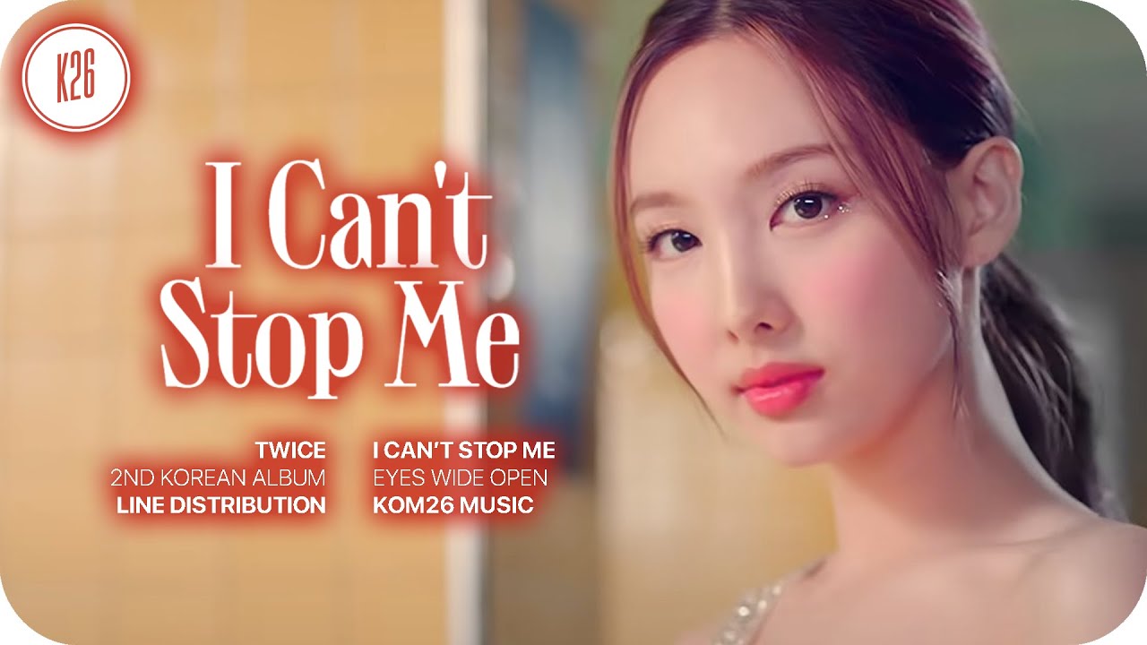TWICE (트와이스) ~ I Can't Stop Me ~ Line Distribution