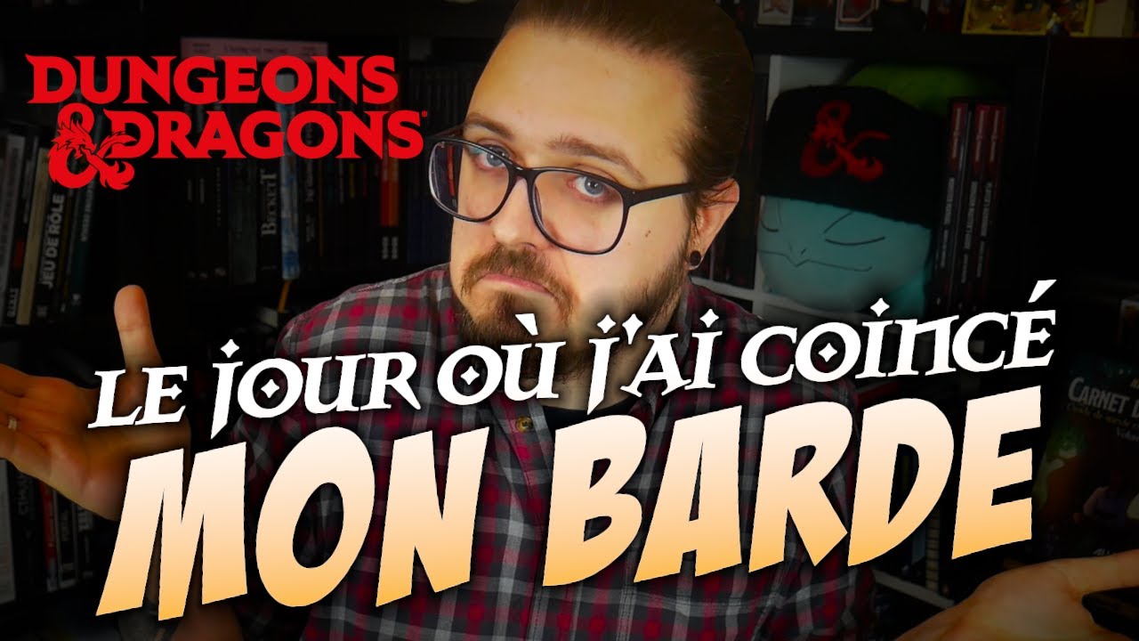 DUNGEONS & DRAGONS - Le jour où j'ai piégé mon barde (il me déteste actuellement)