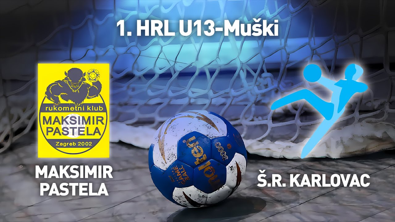 RK Maksimir Pastela vs RK Š.R. Karlovac | 1. HRL U13-Muški (Završnica Skupina C)